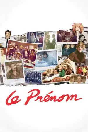 Le Prénom - Un enfant c'est le début du bonheur. Un prénom c'est le début des emmerdes. – affiche